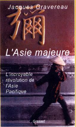 L'Asie majeure : la révolution silencieuse de l'Asie orientale