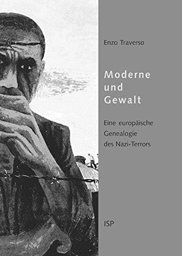 Moderne und Gewalt. Eine europäische Genealogie des Nazi-Terrors