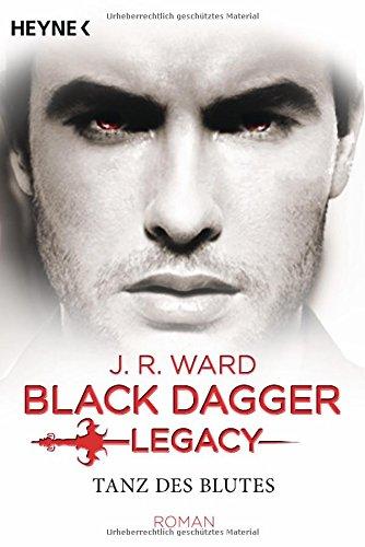 Tanz des Blutes: Black Dagger Legacy Band 2 - Roman