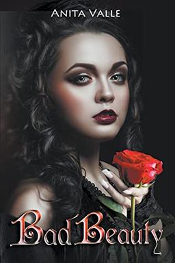 Bad Beauty (Dark Fairy Tale Queens, Band 4)