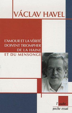 L'amour et la vérité doivent triompher de la haine et du mensonge