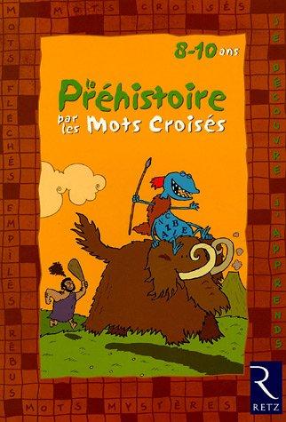 La préhistoire par les mots croisés 8-10 ans