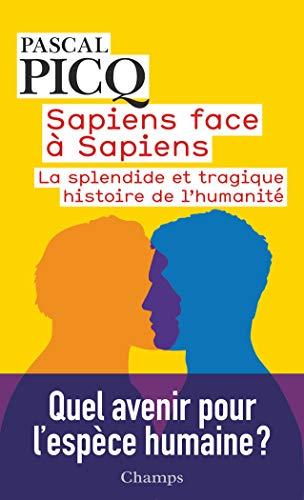 Sapiens face à sapiens : la splendide et tragique histoire de l'humanité