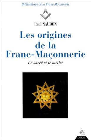 Les origines de la franc-maçonnerie : le sacré et le métier