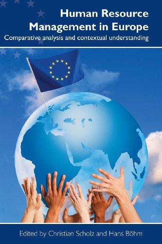 Human Resource Management in Europe: Comparative Analysis and Contextual Understanding