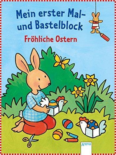 Fröhliche Ostern!: Mein erster Mal- und Bastelblock