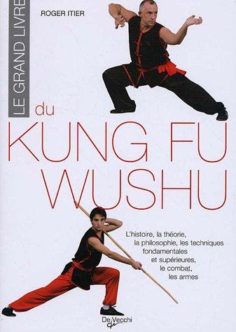 Le grand livre du kung fu wushu