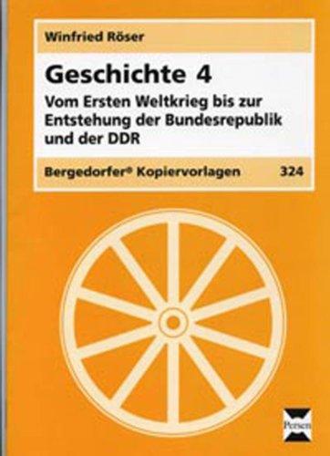 Geschichte 4. Vom Ersten Weltkrieg bis zur Entstehung der Bundesrepublik und der DDR