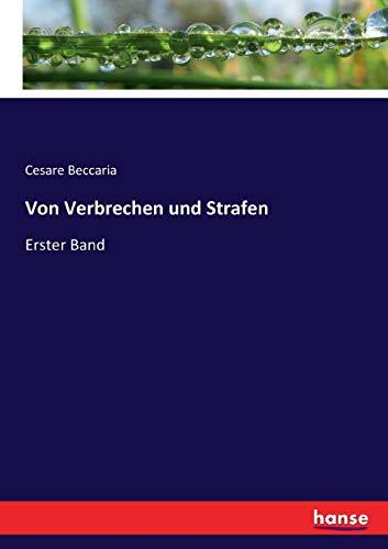 Von Verbrechen und Strafen: Erster Band