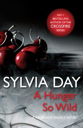 A Hunger So Wild: A Renegade Angels Novel