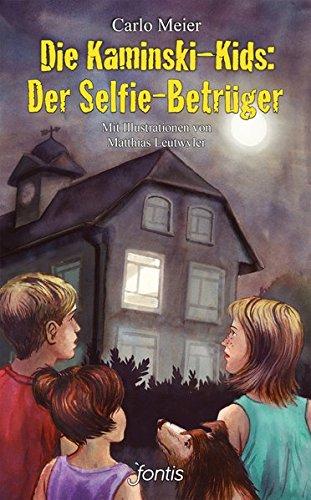 Die Kaminski-Kids: Der Selfie-Betrüger: Mit Illustrationen von Matthias Leutwyler (Die Kaminski-Kids (HC))