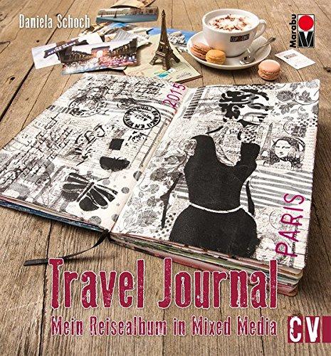 Travel Journal: Mein Reisealbum in Mixed Media