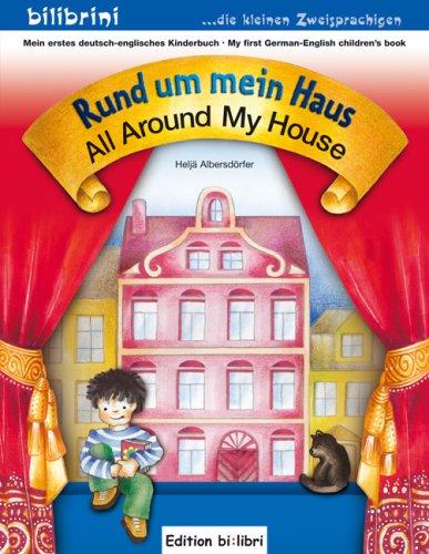 Rund um mein Haus /All Around My House: Mein erstes deutsch-englisches Kinderbuch