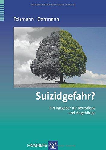 Suizidgefahr?: Ein Ratgeber für Betroffene und Angehörige (Ratgeber zur Reihe Fortschritte der Psychotherapie)