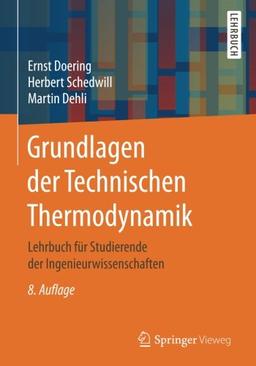 Grundlagen der Technischen Thermodynamik: Lehrbuch für Studierende der Ingenieurwissenschaften