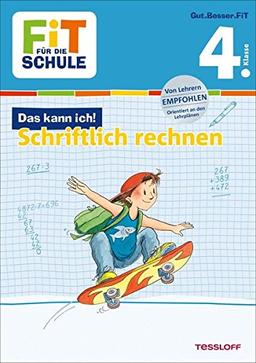 FiT FÜR DIE SCHULE: Das kann ich! Schriftlich rechnen 4. Klasse