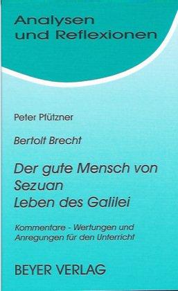 Analysen und Reflexionen, Bd.3, Bertolt Brecht 'Der gute Mensch von Sezuan' und 'Leben des Galilei'