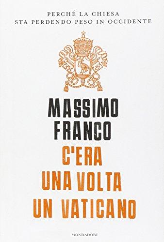 C'era una volta un Vaticano. Perché la Chiesa sta perdendo peso in Occidente