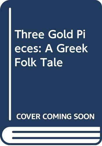 Three Gold Pieces: A Greek Folk Tale