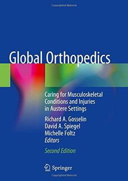 Global Orthopedics: Caring for Musculoskeletal Conditions and Injuries in Austere Settings