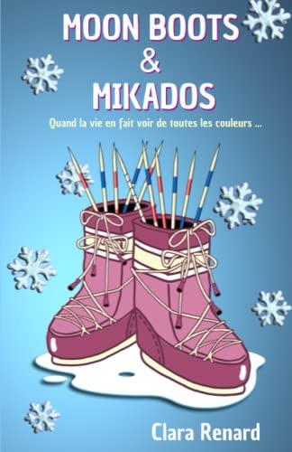 MOON BOOTS & MIKADOS: Quand la vie en fait voir de toutes les couleurs...