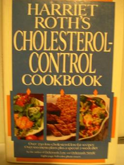 Harriet Roth's Cholesterol Control Cookbook