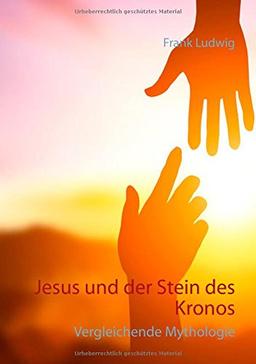 Jesus und der Stein des Kronos: Vergleichende Mythologie