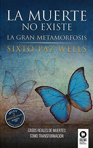 La muerte no existe: La gran metamorfosis (Desarrollo espiritual)