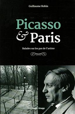 Picasso & Paris : balades sur les pas de l'artiste