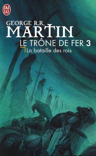 Le trône de fer. Vol. 3. La bataille des rois