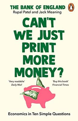 Can’t We Just Print More Money?: Economics in Ten Simple Questions