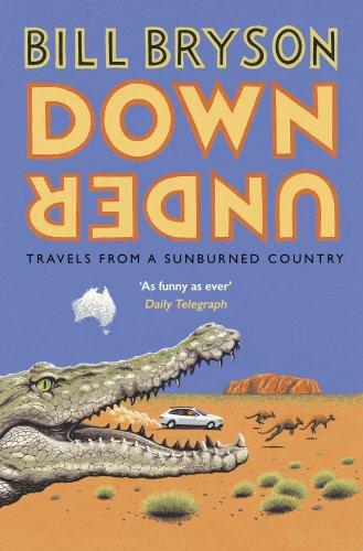 Down Under: Travels in a Sunburned Country (Bryson, Band 6)