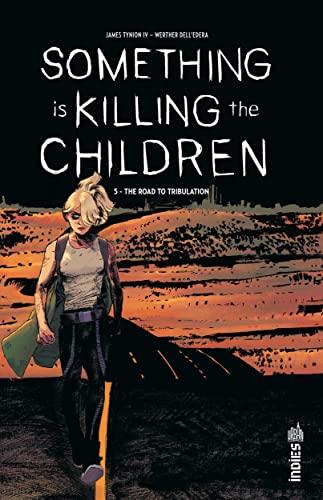 Something is killing the children. Vol. 5. The road to tribulation