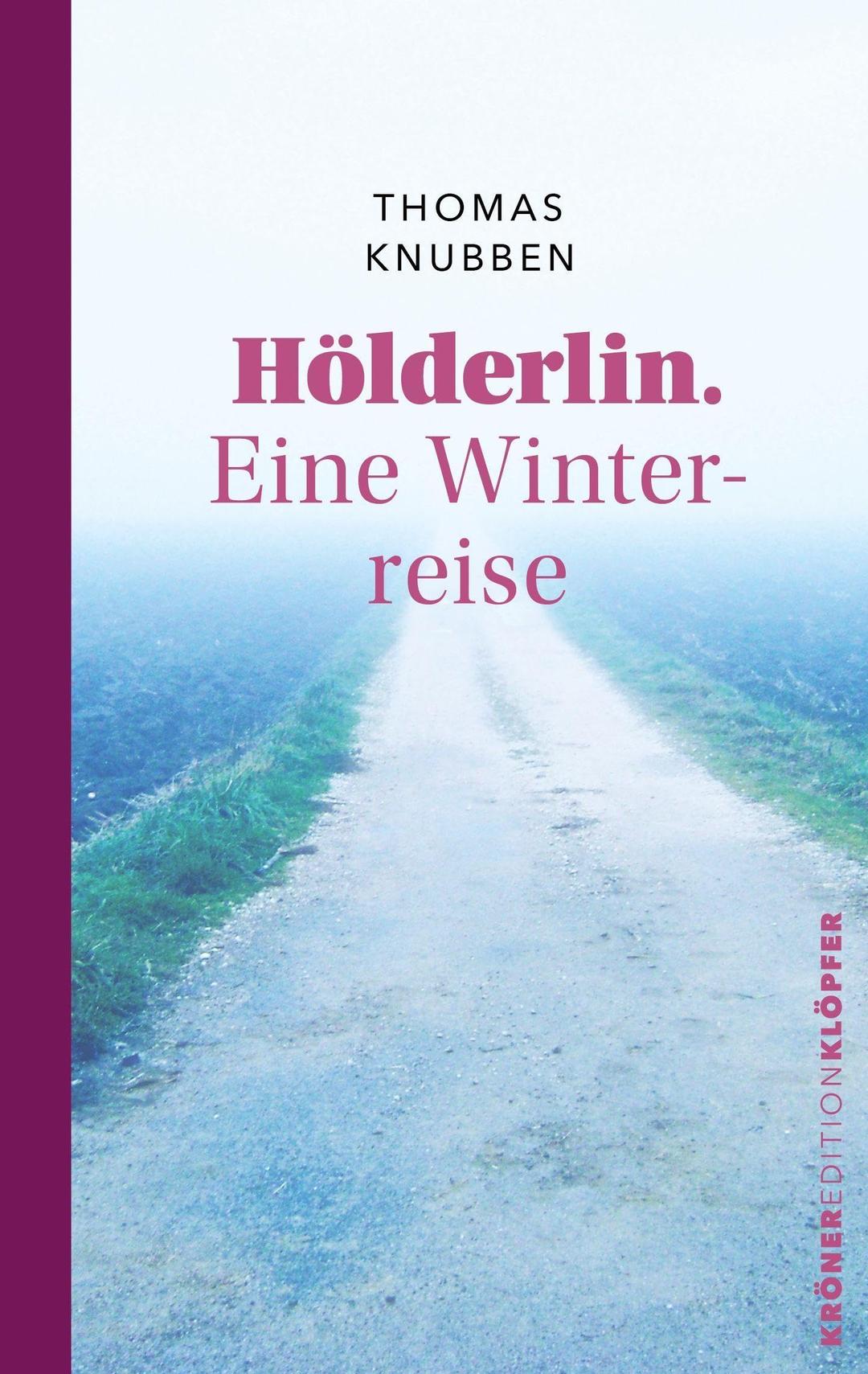 Hölderlin. Eine Winterreise (KrönerEditionKlöpfer)