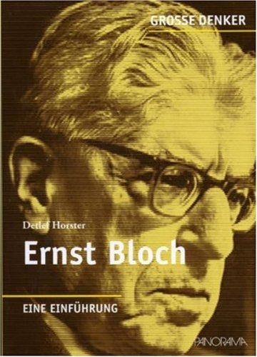 Große Denker - Ernst Bloch: 1885-1977. Eine Einführung