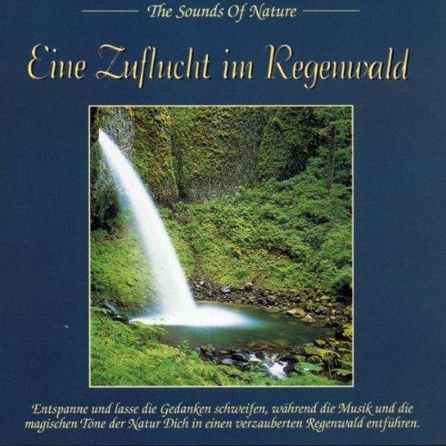 Rain Forest Retreat - The sound of nature - Musik für Wellness / Entspannung