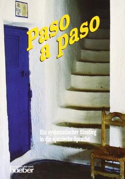 Paso a paso. Ein systematischer Einstieg in die Sprache: Paso a paso, Lehrbuch: Ein systematischer Einstieg in die spanische Sprache