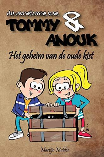 Het geheim van de oude kist (de Avonturen Van Tommy & Anouk, Band 1)