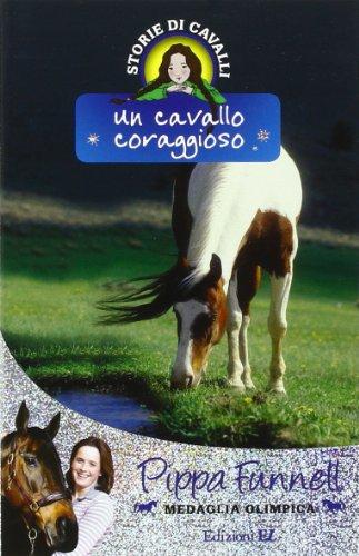 Un cavallo coraggioso. Storie di cavalli