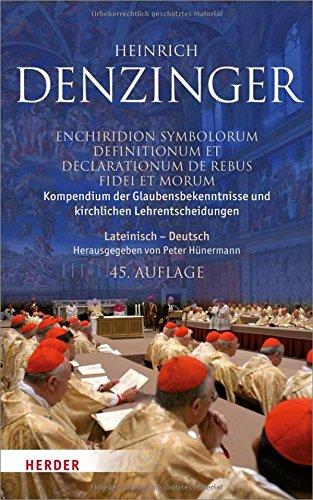 Kompendium der Glaubensbekenntnisse und kirchlichen Lehrentscheidungen. Enchiridion symbolorum definitionum et declarationum de rebus fidei et morum: ... Hoping herausgegeben von Peter Hünermann