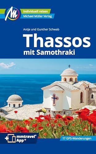 Thassos Reiseführer Michael Müller Verlag: mit Samothraki. Individuell reisen mit vielen praktischen Tipps. Inkl. Freischaltcode zur ausführlichen App mmtravel.com (MM-Reisen)