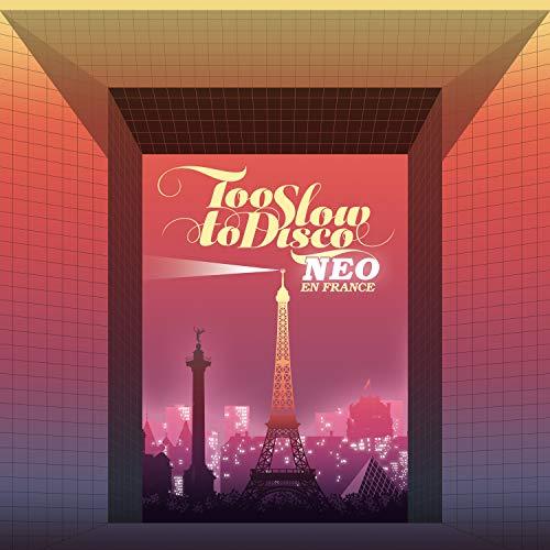 Too Slow to Disco Neo-en France