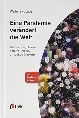 Eine Pandemie verändert die Welt: Gentechnik, Datenschutz und ein ethisches Dilemma