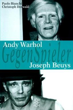 Gegenspieler: Andy Warhol / Joseph Beuys