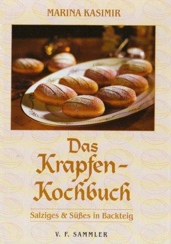 Das Krapfen-Kochbuch: Salziges und Süßes in Backteig