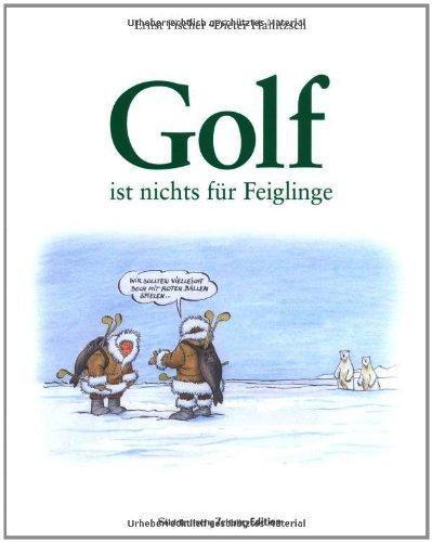 Golf ist nichts für Feiglinge