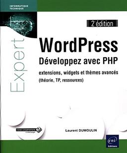 WordPress : développez avec PHP : extensions, widgets et thèmes avancés (théorie, TP, ressources)