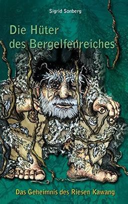 Die Hüter des Bergelfenreiches: Das Geheimnis des Riesen Kawang