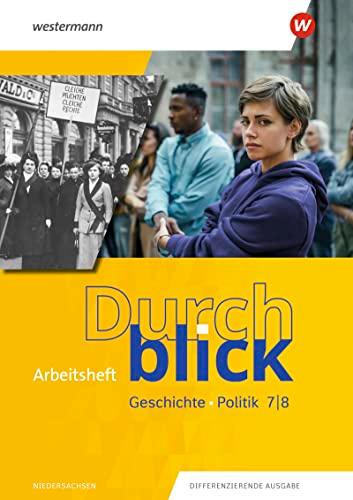 Durchblick Geschichte und Politik - Ausgabe 2022 für Niedersachsen: Arbeitsheft 7 / 8