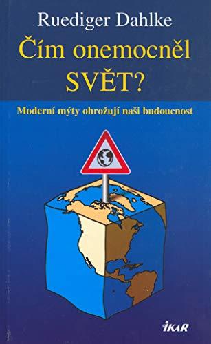 Čím onemocněl svět?: Moderní mýty ohrožují naši budoucnost (2004)